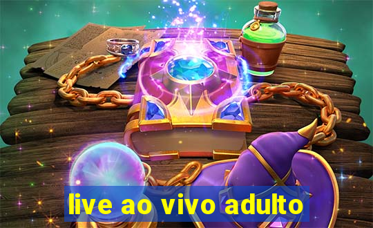 live ao vivo adulto